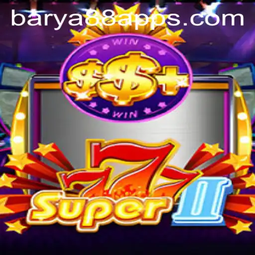 Exploring the Thrilling World of Super777II with BARYA88